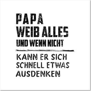 PAPA WEIB ALLES UND WENN NICHT KANN ER SICH SCHNELL ETWAS AUSDENKEN Posters and Art